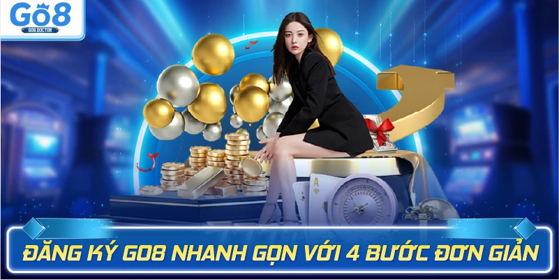 Các bước thực hiện đăng ký tài khoản Go8
