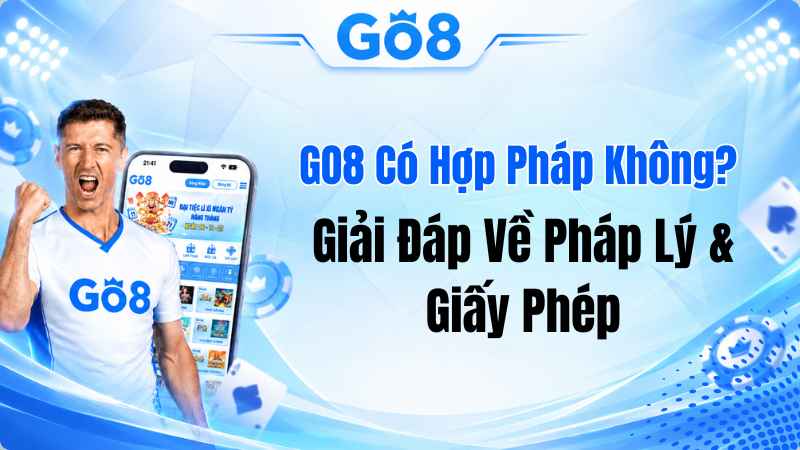 GO8 Có Hợp Pháp Không? Giải Đáp Về Pháp Lý & Giấy Phép