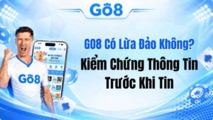 GO8 Có Lừa Đảo Không? Kiểm Chứng Thông Tin Trước Khi Tin