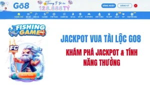 Jackpot Vua Tài Lộc GO8 – Cơ Chế Jackpot Đặc Biệt