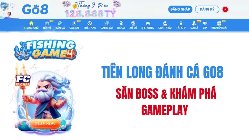 Tiên Long Đánh Cá GO8 – Săn Boss & Khám Phá Gameplay